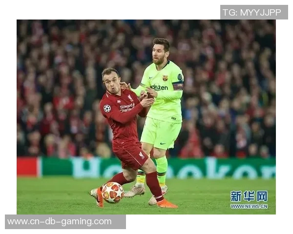 利物浦与巴塞罗那巅峰对决足球盛宴再度上演谁能笑到最后